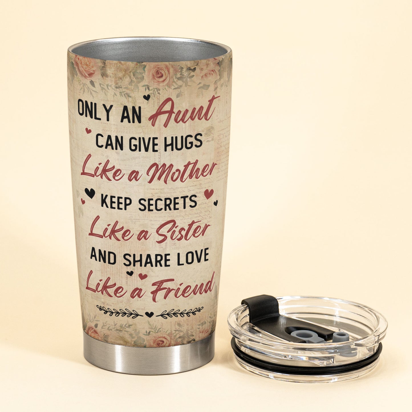 Only An Aunt Can Give Hugs Like A Mother, Keep Secrets Like A Sister - Personalized Tumbler Cup - Loving, Birthday Gift For Aunt