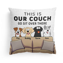 Our Couch - Go Sit Over There - Personalized Pillow (Insert Included)