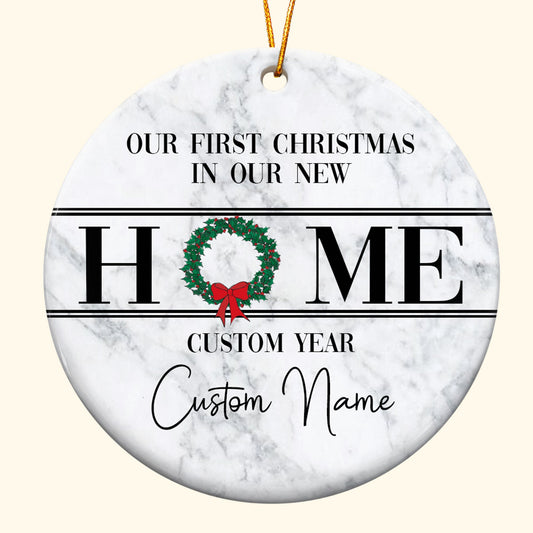 Our First Christmas In Our New Home - Personalized Ceramic Ornament - Christmas gift for Friends and Family