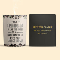 Our Friendship Is Like This Candle Funny - Personalized Candle