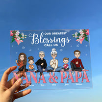 Our Greatest Blessings Call Us Nana & Papa - Personalized Acrylic Plaque