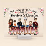 Our Greatest Blessings Call Us Nana & Papa - Personalized Acrylic Plaque