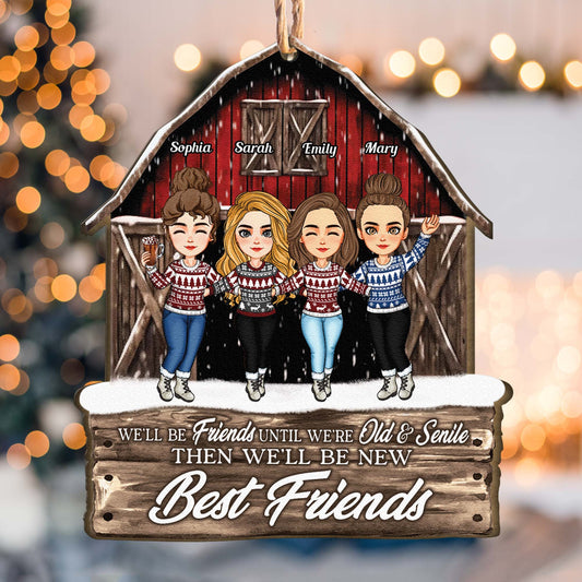 We'll Be Friends Until We're Old And Senile - Personalized Wooden Ornament