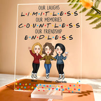 Our Laughs Limitless Our Memories Countless Our Friendship Endless - Personalized Acrylic Plaque