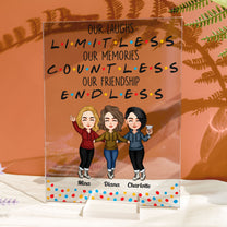 Our Laughs Limitless Our Memories Countless Our Friendship Endless - Personalized Acrylic Plaque