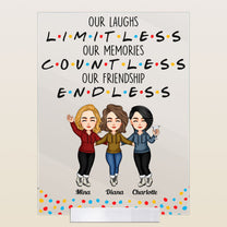 Our Laughs Limitless Our Memories Countless Our Friendship Endless - Personalized Acrylic Plaque