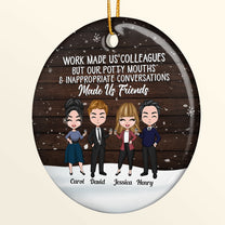 Our Potty Mouths Made Us Friends - Personalized Ceramic Ornament - Christmas Gift For Colleagues