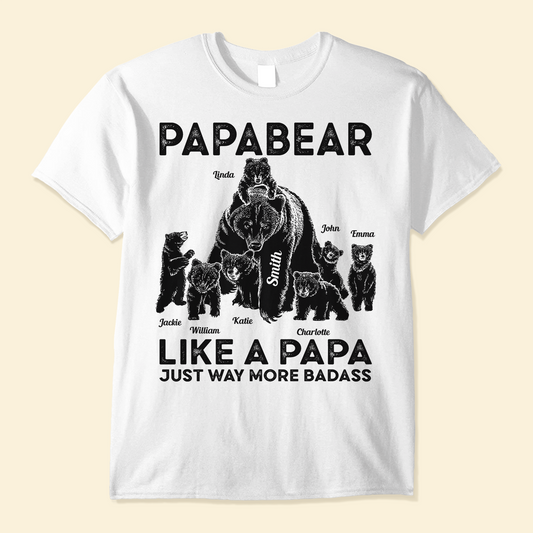 Papabear Just Way More Badass - Personalized Shirt - Fathers Day Gift For Father, Papa, Dad, Grandpa