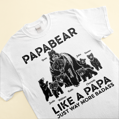 Papabear Just Way More Badass - Personalized Shirt - Fathers Day Gift For Father, Papa, Dad, Grandpa