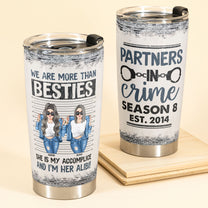 Partners In Crime Season 8 - Personalized Tumbler Cup -  Funny Birthday Friendship Gifts For Besties, BFF, Best Friends, Soul Sisters