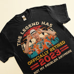 Legend Has Retired 2026 Not My Problem Anymore Retirement - Personalized Photo Shirt