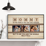 Mommy To The World You Are One Person But To Us You Are The World - Personalized Photo Poster/Wrapped Canvas - Loving, Mother's Day Gift For Mom