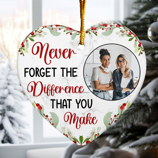 Never Forget The Difference You Make - Personalized Heart Shaped Ceramic Photo Ornament