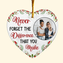 Never Forget The Difference You Make - Personalized Heart Shaped Ceramic Photo Ornament