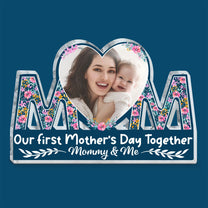 Our First Mother's Day Together - Personalized Mom Shaped Acrylic Photo Plaque