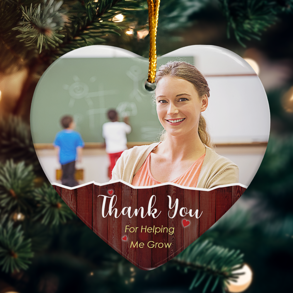 Thank You For Helping Me Grow - Personalized Heart Shaped Ceramic Photo Ornament