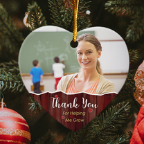 Thank You For Helping Me Grow - Personalized Heart Shaped Ceramic Photo Ornament