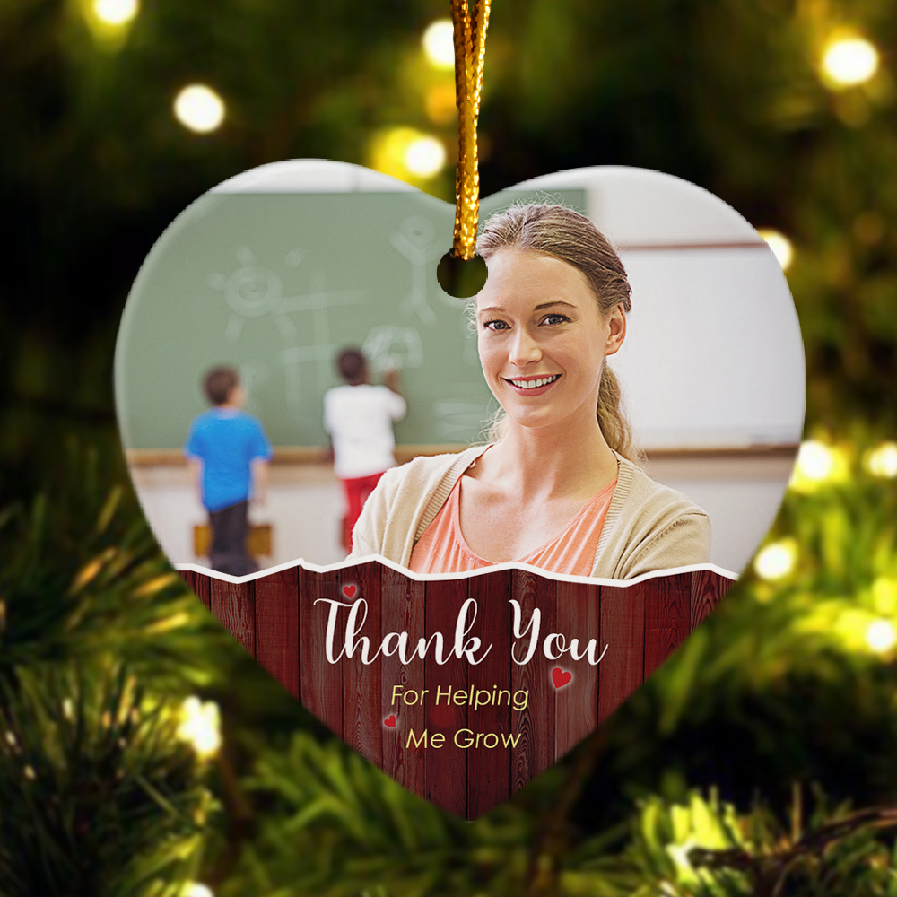 Thank You For Helping Me Grow - Personalized Heart Shaped Ceramic Photo Ornament