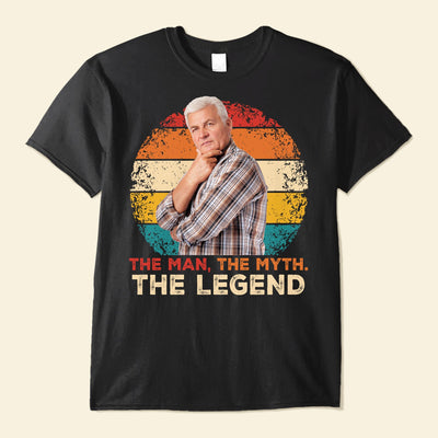 The Man, The Myth. The Legend - Personalized Photo Shirt Father's Day