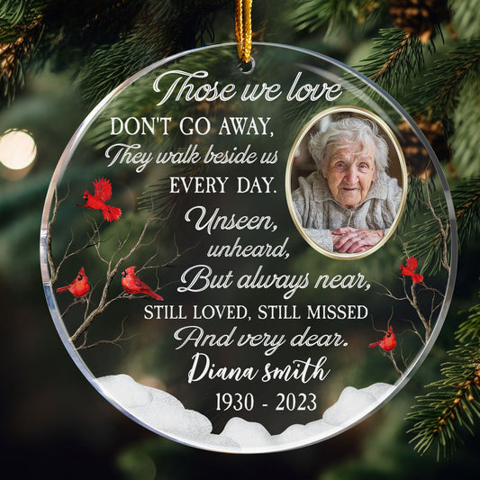 Those We Love Don't Go Away - Personalized Circle Acrylic Photo Ornament