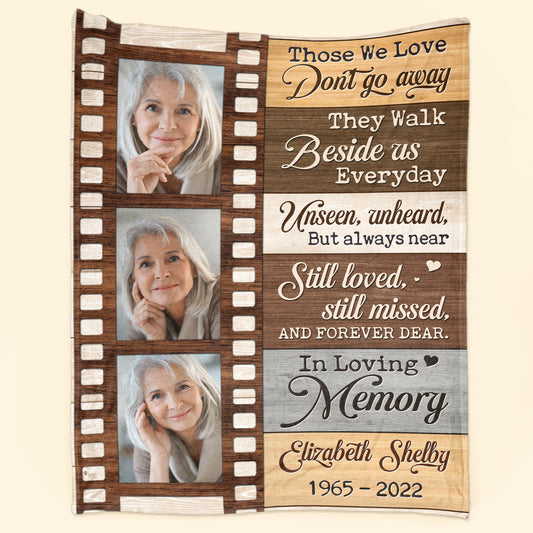 Those We Love Don't Go Away - Personalized Photo Blanket - Birthday, Loving Gift For Family Members With Lost One
