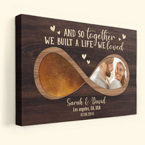 Together We Built A Life We Loved - Personalized Photo Wrapped Canvas