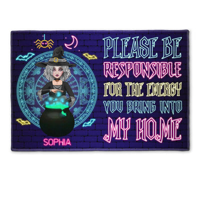 Please Be Responsible For The Energy You Bring Into Our Home - Personalized Doormat - Halloween, Birthday. Funny Gift For Witch, Woman, Girl