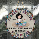 Probably Sewing - Personalized Round Wood Sign