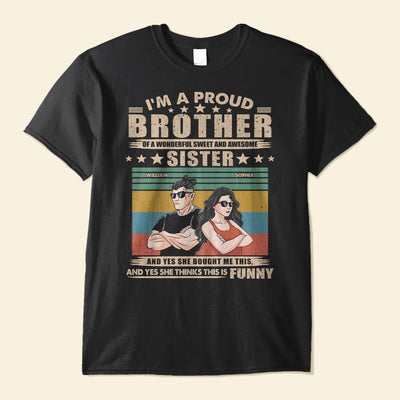 Proud Brother Of A Wonderful Sister - Personalized Shirt - Funny Birthday Gift For Brothers, Sons - Gift From Sisters, Mom