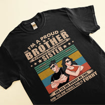 Proud Brother Of A Wonderful Sister - Personalized Shirt - Funny Birthday Gift For Brothers, Sons - Gift From Sisters, Mom