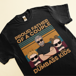 Proud Father Of A Few Dumbass Kids - Personalized Shirt Father's Day