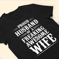 Proud Husband Of A Freaking Awesome Wife Man - Personalized Shirt