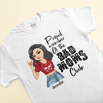 Proud Member Of The Bad Moms Club - Personalized Shirt - Birthday, Mother's day Gift For Mother, Mom, Mama