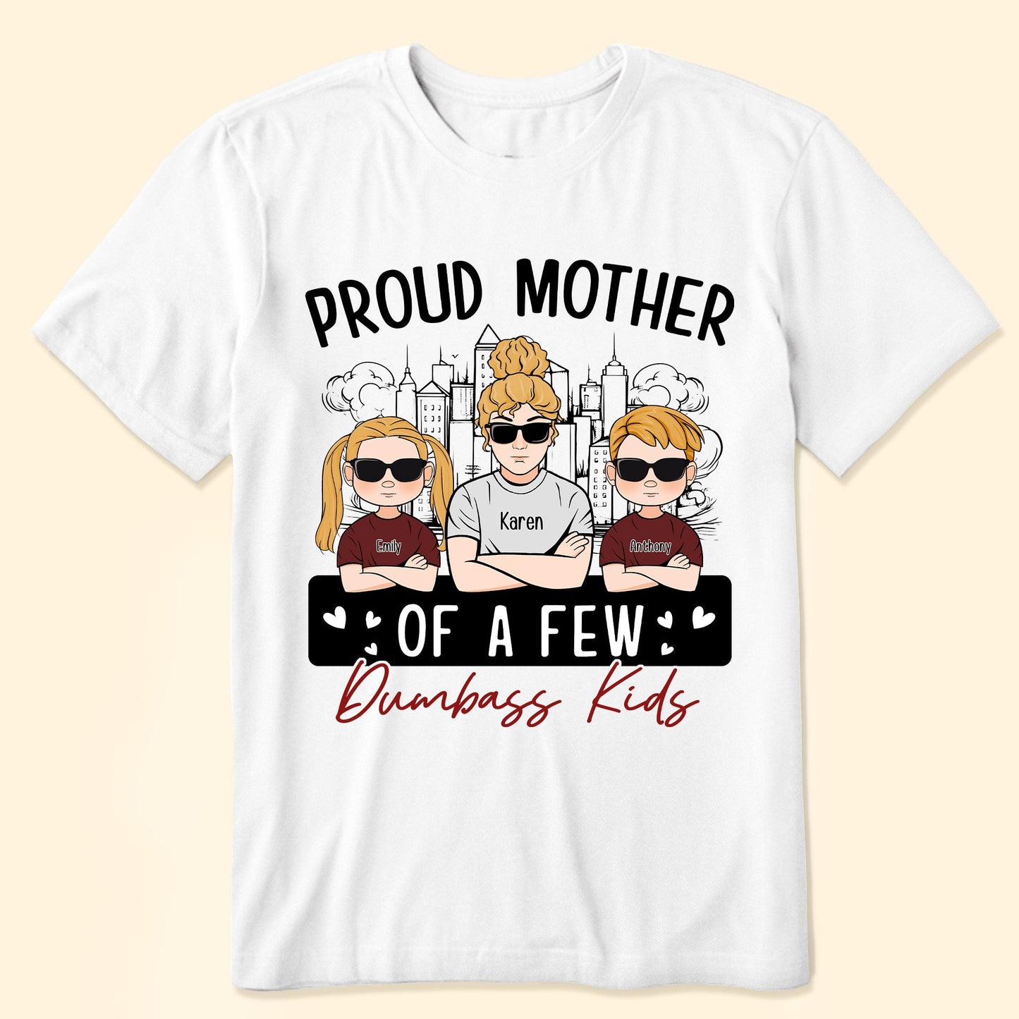 Proud Mother Funny Mother's Day Gift - Personalized Shirt