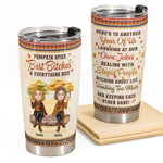 Pumpkin Spice Best Bitches & Everything Nice - Personalized Tumbler Cup - Funny, Birthday Gift For Friends, Best Friends, Besties, Girl Gang