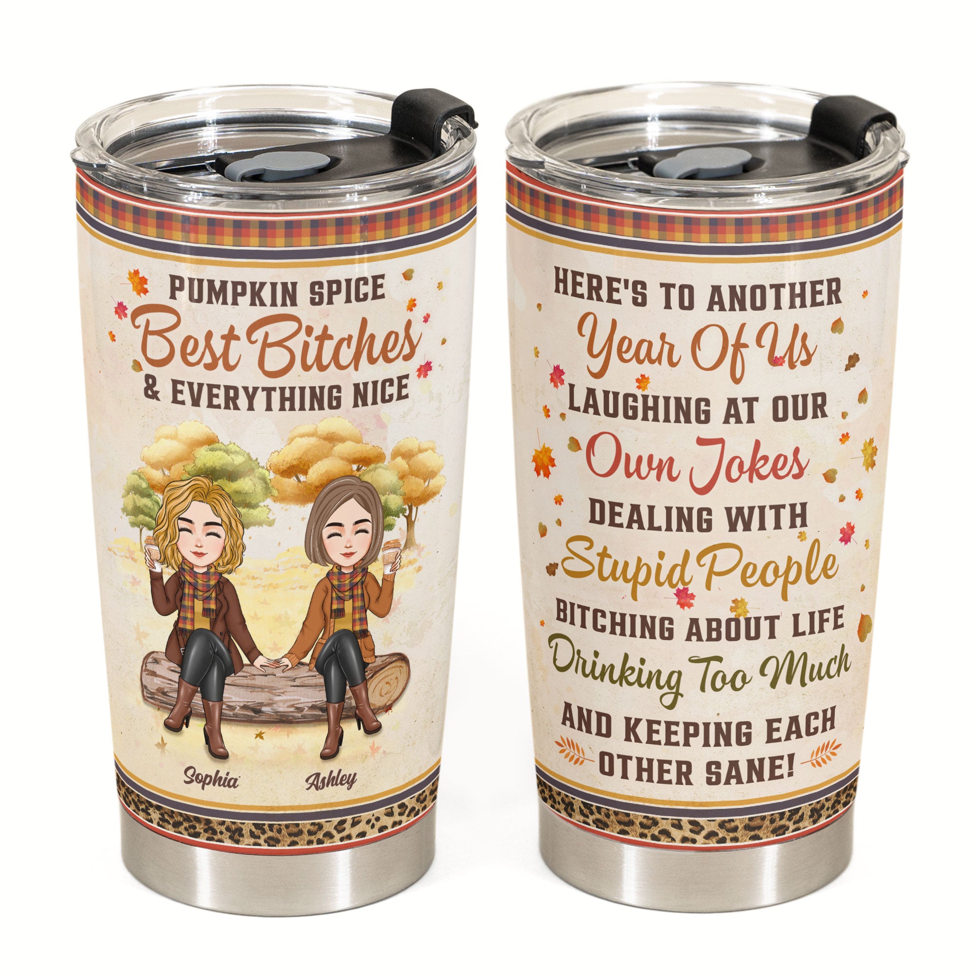 Pumpkin Spice Best Bitches & Everything Nice - Personalized Tumbler Cup - Funny, Birthday Gift For Friends, Best Friends, Besties, Girl Gang