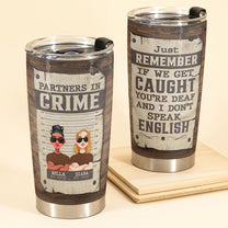 Remember If We Get Caught - Personalized Tumbler Cup