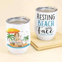 Resting Beach Face - Personalized Wine Tumbler - Vacation Gift For Her, Traveling, Beach Lover, Boozing, Vacation, Friends Crew