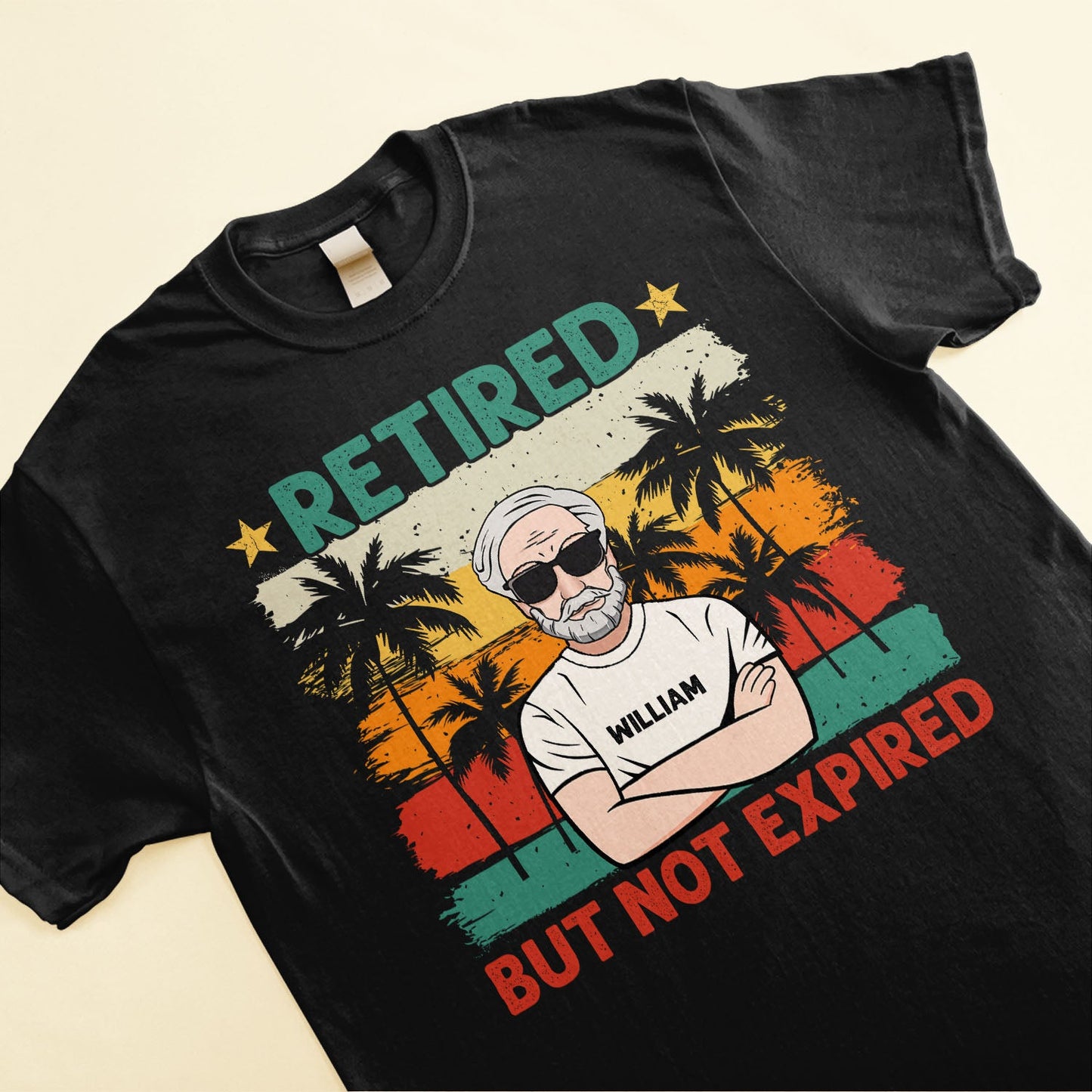 Retired But Not Expired - Personalized Shirt