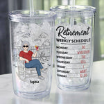 Retirement Weekly Schedule - Personalized Acrylic Tumbler With Straw