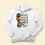 Rocking The Spoiled Wife Life - Personalized Shirt