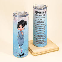 Running Life Lessons - Personalized Skinny Tumbler - Birthday Gift Motivational Gift For Girls, Runners