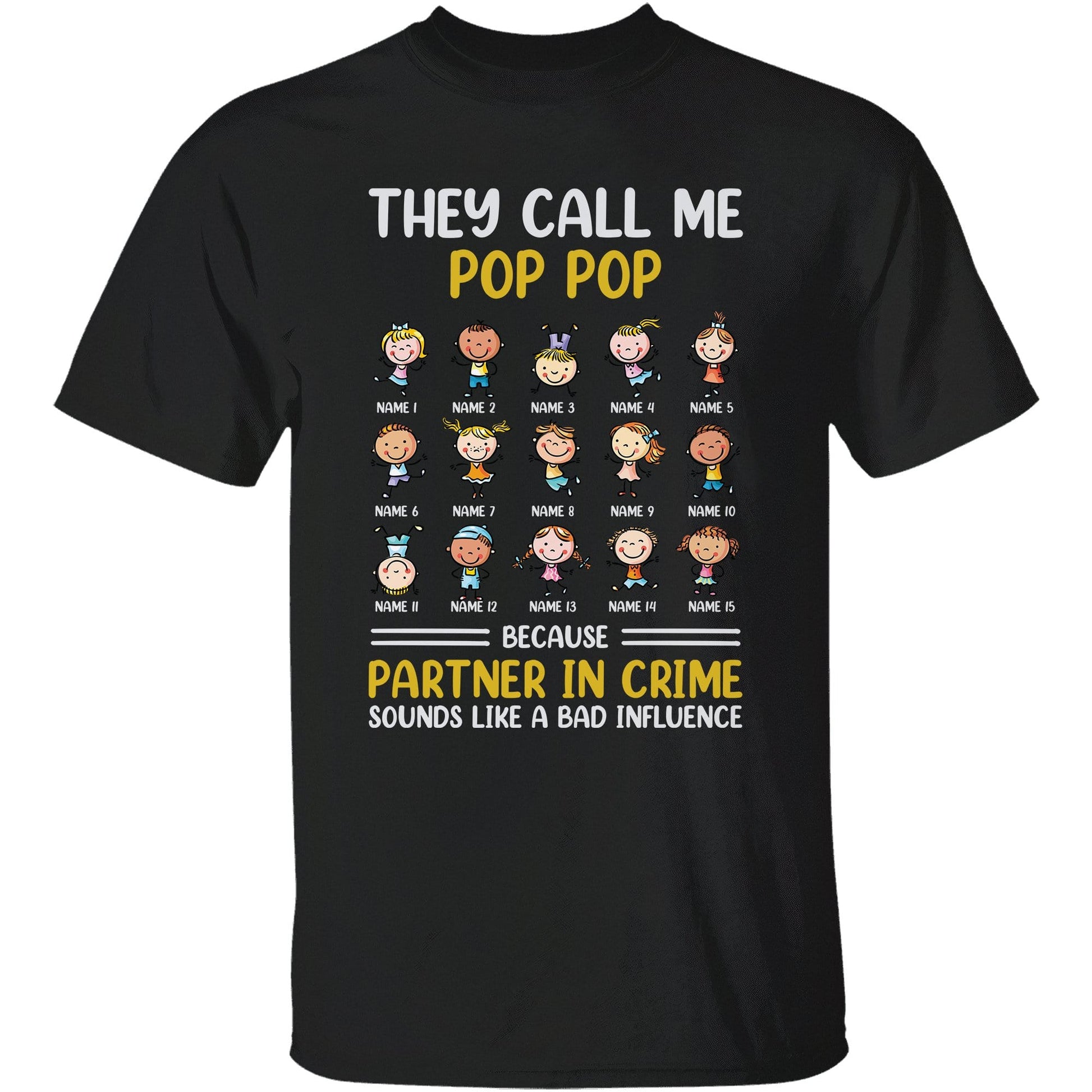 They Call Me Pop Pop Because Partner In Crime Sounds Like A Bad Influence Shirt-Macorner