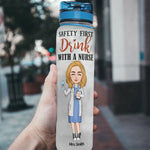 Safety First Drink With A Nurse - Personalized Water Bottle With Time Marker