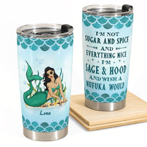 Sage, Hood & Mufuka Would - Personalized Tumbler Cup - Birthday Gift For Mermaid Lovers, Beach Lovers