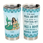 Sage, Hood & Mufuka Would - Personalized Tumbler Cup - Birthday Gift For Mermaid Lovers, Beach Lovers