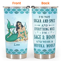 Sage, Hood & Mufuka Would - Personalized Tumbler Cup - Birthday Gift For Mermaid Lovers, Beach Lovers