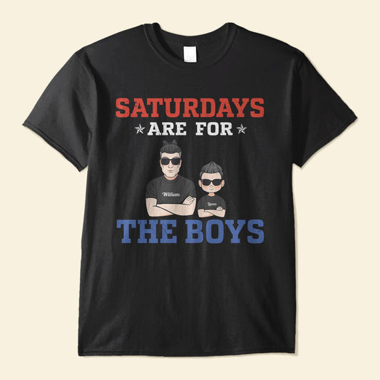Saturdays Are For The Boys - Personalized Shirt - Father's Day Gift For Father, Dad - Daddy & Me, Dad And Sons, Saturday Shirt