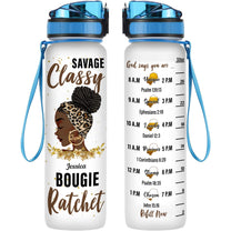 Savage Classy Bougie Ratchet - Personalized Water Tracker Bottle  - Birthday, Motivation Gift For Black Queen, Black Woman, Black Girl