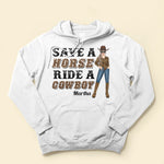 Save A Horse Ride A Cowboy - Personalized Shirt - Birthday Gift For Cowgirls, Country Girl